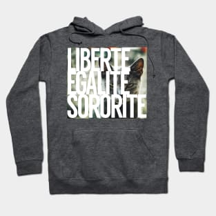 Liberte, Egalite, Sororite Hoodie